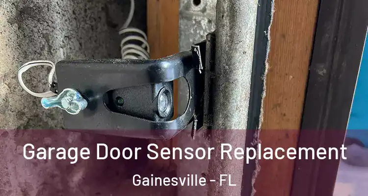  Garage Door Sensor Replacement Gainesville - FL