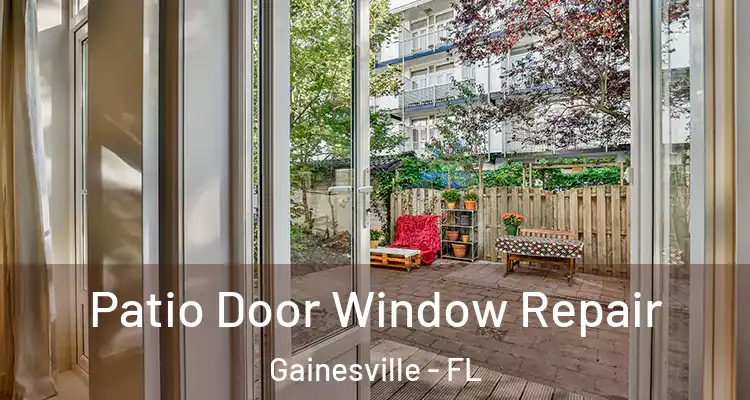  Patio Door Window Repair Gainesville - FL